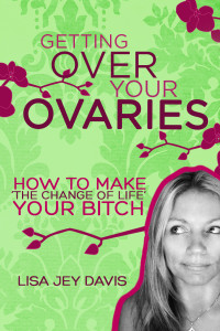Getting over your ovaries by Lisa Jey Davis ebooksm
